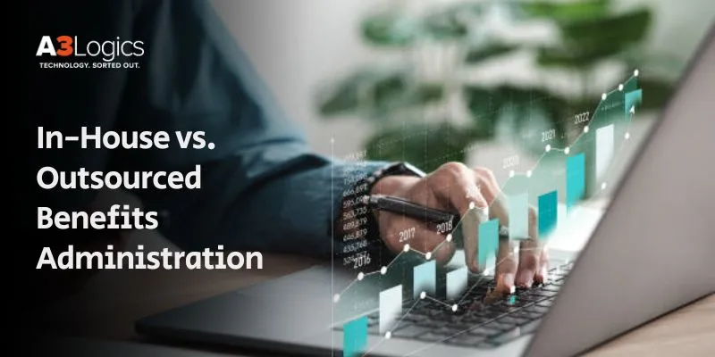 In-House vs. Outsourced Benefits Administration In-House vs. Outsourced Benefits Administration