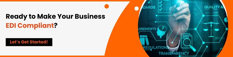 Ready to Make Your Business EDI Compliant Ready to Make Your Business EDI Compliant