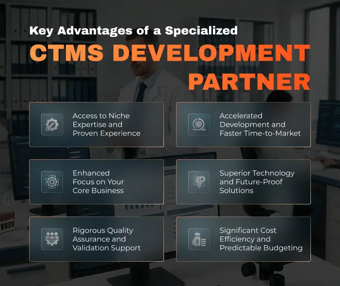 Key Advantages of a Specialized CTMS Development Partner Key Advantages of a Specialized CTMS Development Partner