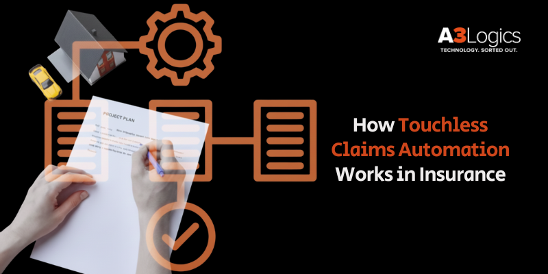 How Touchless Claims Automation Works in Insurance How Touchless Claims Automation Works in Insurance
