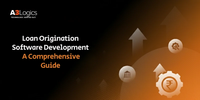 Loan Origination Software Development - A Comprehensive Guide