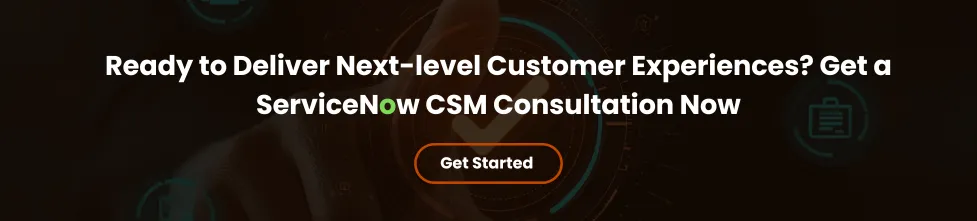 ServiceNow CSM Consultation ServiceNow CSM Consultation